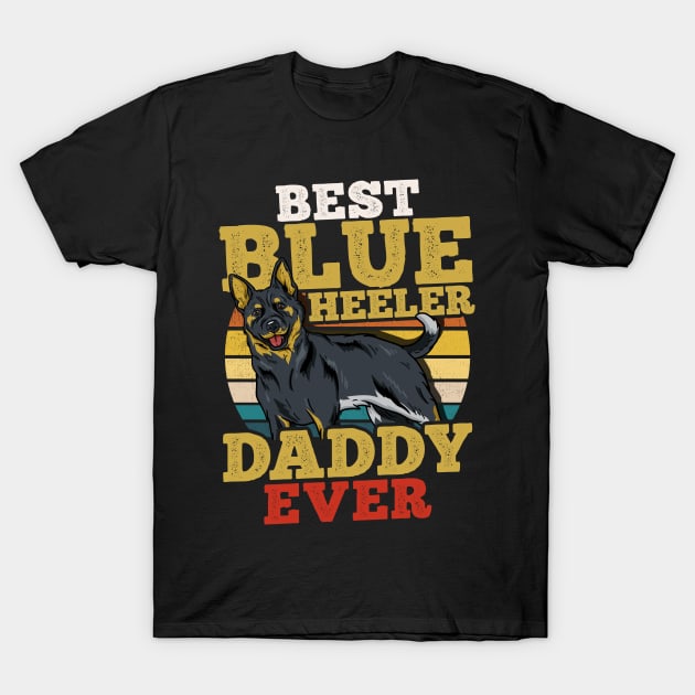 Blue Heeler Dog Dad Father's Day T-Shirt by KAWAIITEE